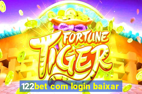 122bet com login baixar